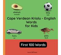 Cape Verdean Kriolu - English Words for Toddlers - First 100 Words: Teach and Learn Cape Verdean Kriolu For Kids and Beginners | Bilingual Picture Book with English Translations