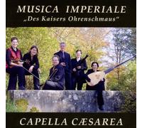 Capella Caesarea - Musica Imperiale-des Kaisers Ohrenschmaus [Import]