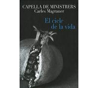 Capella de Ministrers - El Cicle de la Vida