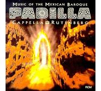 Capella Rutenberg - Music of The Mexican Baroque