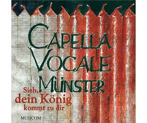 Capella Vocale Münster - Sieh,Dein König Kommt zu Dir