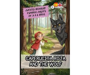 CAPERUCITA ROJA AND THE WOLF! Libro infantil bilingüe (español-inglés) con audio, para niños de 3 a 6 años: Libro Infantil para Aprender Inglés Sin Estrés. Audio QR.