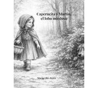 Caperucita y el lobo miedoso: ¿Te gustaría un cuento donde el lobo es miedoso? Una aventura al revés para descubrir la empatía y la amistad.