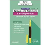 CAPES Anglais 2026 - Épreuve écrite disciplinaire - La composition: Préparation et sujets corrigés