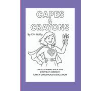 Capes & Crayons: The colouring book for everyday heroes in Early Childhood Education