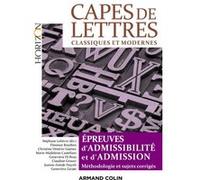 CAPES de Lettres classiques et modernes - Toutes les épreuves d'admissibilité et d'admission: Toutes les épreuves d'admissibilité et d'admission