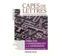 CAPES de Lettres classiques et modernes - Toutes les épreuves d'admissibilité et d'admission: Toutes les épreuves d'admissibilité et d'admission