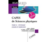 CAPES de sciences physiques: Tome 1 : Physique Cours et exercices