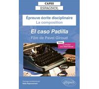 CAPES Espagnol 2025 - Épreuve écrite disciplinaire - La composition - Pavel GIROUD, El caso Padilla [Film]