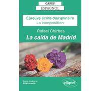 CAPES Espagnol 2025 - Épreuve écrite disciplinaire - La composition - Rafael CHIRBES, La caída de Madrid