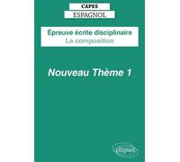CAPES Espagnol 2027 - Épreuve écrite disciplinaire - La composition - Nouveau thème 1 - Collectif - Ellipses - ebook (ePub) - Méthode de langue