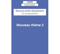 CAPES Espagnol 2027 - Épreuve écrite disciplinaire - La composition - Nouveau thème 2