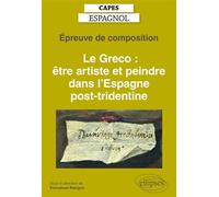 Capes espagnol. Épreuve de composition 2021. Le Greco : être artiste et peindre dans l'Espagne post-tridentine - Emmanuel Marigno - Ellipses - broché - Méthode de langue