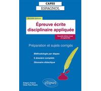 CAPES Espagnol - Epreuve écrite disciplinaire appliquée Préparation et sujets corrigés. Nouvelle édition revue et augmentée - Grégory Dubois - Ellipses - broché - Méthode de langue