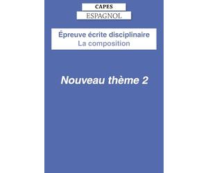 CAPES Espagnol : Epreuve écrite disciplinaire: La composition - Nouveau thème 2
