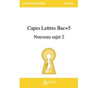 CAPES Lettres Bac+5 Nouveau sujet 2 - Collectif - Atlande Eds - broché - Scolaire / Universitaire