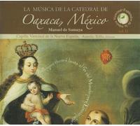 Capilla Virreinal de la Nueva Espana, Aurelio Tell - Musica de la Catedral de Oaxaca Mexico Vol 2 [Import]
