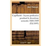 Capillarité : leçons professées pendant le deuxième semestre 1888-1889 - Henri Poincaré - Hachette Bnf - broché - Livre