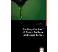 Capillary Pinch-Off Of Drops, Bubbles, And Liquid Lenses