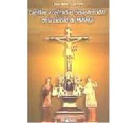 Capillas Y Cofradías Desaparecidas En Málaga - José Jiménez Guerrero José Jiménez Guerrero (Auteur)