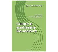 Capire E Analizzare Baudelaire