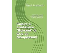Capire E Analizzare "Bel-Ami" Di Guy De Maupassant