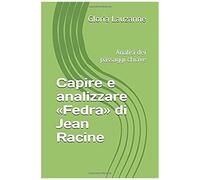 Capire E Analizzare Fedra Di Jean Racine