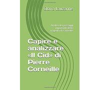 Capire E Analizzare Il Cid Di Pierre Corneille