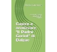 Capire E Analizzare "Il Padre Goriot" Di Balzac: Analisi Dei Passagi Chiave Del Romanzo