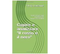 Capire E Analizzare "Il Rosso E Il Nero": Analisi Dei Passaggi Importanti Del Romanzo Di Stendhal