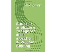 Capire E Analizzare Il Signore Delle Mosche Di William Golding