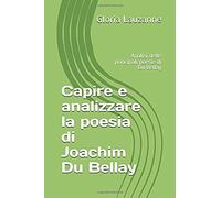 Capire E Analizzare La Poesia Di Joachim Du Bellay