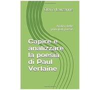 Capire E Analizzare La Poesia Di Paul Verlaine