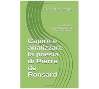 Capire E Analizzare La Poesia Di Pierre De Ronsard