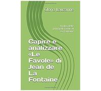 Capire E Analizzare Le Favole Di Jean De La Fontaine