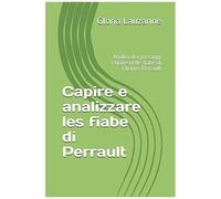 Capire E Analizzare Les Fiabe Di Perrault