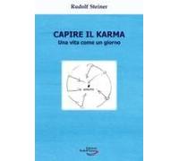 Capire Il Karma. Una Vita Come Un Giorno