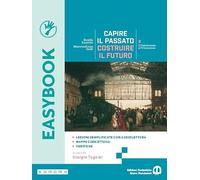 Capire il passato, costruire il futuro. Easybook. Per le Scuole superiori. Con e-book. Con espansione online. Il Settecento e l’Ottocento (Vol. 2)