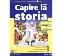 Capire la storia. Per le Scuole superiori. Con espansione online. Le società preindustriali dal basso Medioevo al Seicento (Vol. 1)