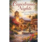 Capistrano Nights: Tales Of A California Mission Town