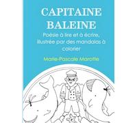 CAPITAINE BALEINE: Poésie à lire et à écrire, illustrée par des mandalas à colorier