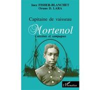 Capitaine de vaisseau mortenol Oruno Lara (Auteur), Inez Fisher-Blanchet (Auteur)
