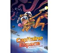 Capitaine Espace - Tome 1, Le Vagabond Du Cosmos