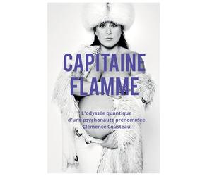 Capitaine Flamme: L'odyssée quantique d'une psychonaute prénommée Clémence Cousteau