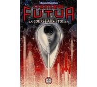 Capitaine Futur 6 La course aux étoiles Edmond Hamilton (Auteur), Philippe Gady (Illustration), Pierre-Paul Durastanti (Traduction)