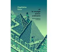 Capitaine futur et le voyage extraordinaire