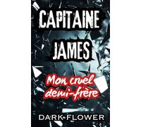 Capitaine James, mon cruel demi-frère: enemies to lovers
