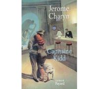 Capitaine Kidd - Jérôme Charyn - Fayard - broché - Livre