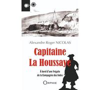 Capitaine la houssaye : a bord d'une fregate de la compagnie des indes