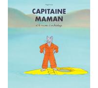 Capitaine Maman et le musée d'archéologie Magali Arnal (Auteur)
